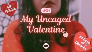 My Uncaged Valentine: 14-Day Chastity Challenge Finale Femdom JOI with Goddess AllieSays