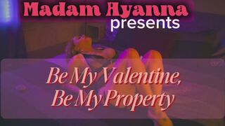 Madam Ayanna: Valentines Edition: Be My Property