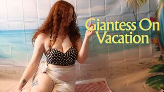 Giantess On Vacation