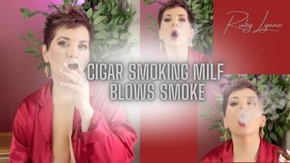 CIGAR SMOKING MILF BLOWS SMOKE