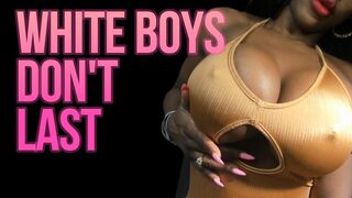 white boys dont last