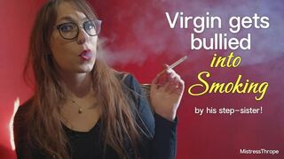 Virgin gets bullies into smoking by his step-sister