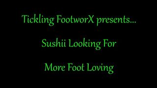 Sushii Looking For More Foot Loving