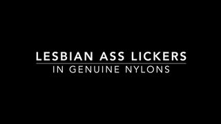Lesbian ass lickers in genuine nylons