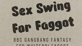 Seedy Bar Sex Swing For Faggot - BBC Gangbang for White Boi Faggot Audio Only