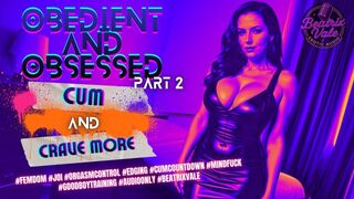 Obedient & Obsessed: Cum & Crave More