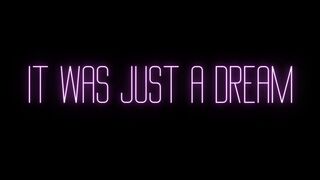 It Was Just A Dream