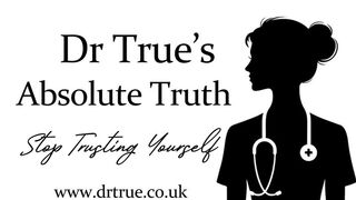Dr True's Absolute Truth (Stop Trusting Yourself)