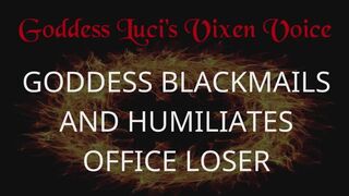 Goddess Blackmails And Humiliates Office Loser