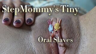 Step-Mom's Tiny Oral Slaves