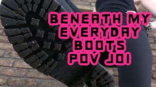 Beneath My Everyday Boots POV JOI