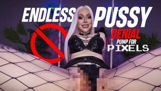 Endless Pussy Denial - Pump For Pixels