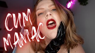 Cum Maniac Needs You In Every Hole