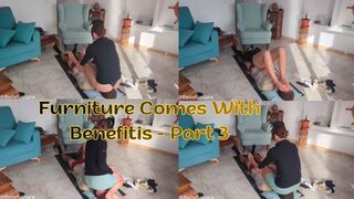 Furniture Comes With Benefits! - Part 3! - Bellafussara