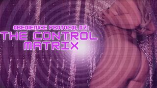 Obedience Protocol 07: The Control Matrix