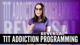 Tit Addiction Programming Reversal - SD