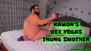 Ramon's Bex Vegas Thong Smother!