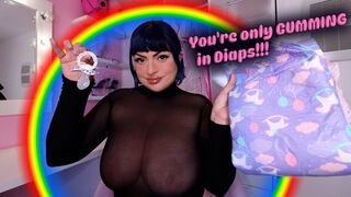 You're Only Cumming in Diaps