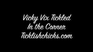 Vicky Vix Stands in the Corner Restrained and Tickled Until She Safe Words