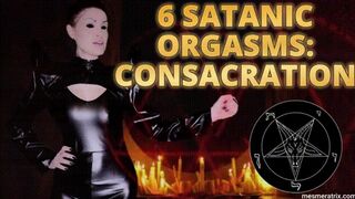 6 SATANIC ORGASMS ep 6: CONSACRATION