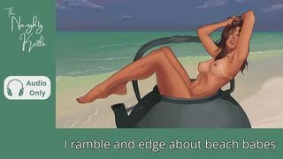 I ramble and edge about beach babes