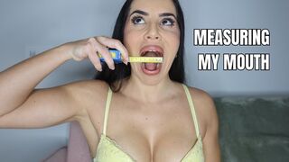 Measuring my mouth - OnlyVanessa