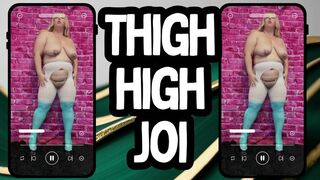 Thigh High JOI