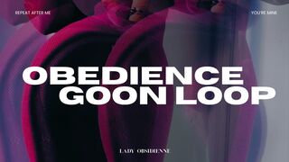 OBEDIENCE GOON LOOP