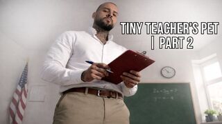 Tiny Teacher's Pet | Part 2 - Lalo Cortez