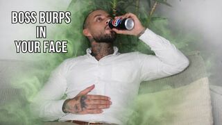 Boss burps in your face - Lalo Cortez