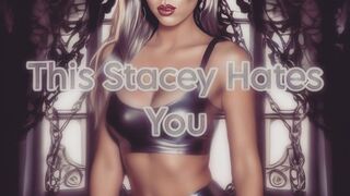 This Stacey Hates YOU