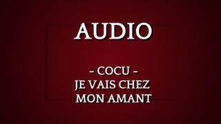 Cocu - je suis en route pour chez mon amant