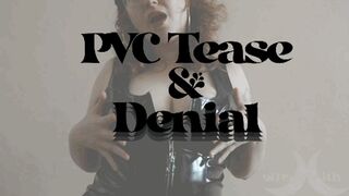 PVC Tease and Denial