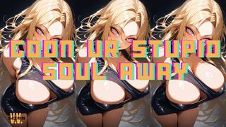 MP4 VERSION GOON YOUR STUPID SOUL AWAY