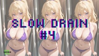 SLOW DRAIN #4