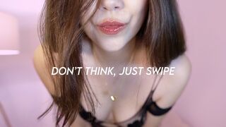Don’t Think, Just Swipe