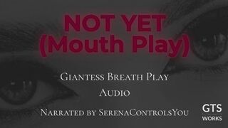 Not Yet… Giantess POV Pre Vore Mouth Tease… Held at Her Lips… Slow Breath Control by GTS Works