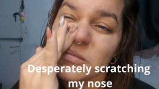Desperately scratching my nose