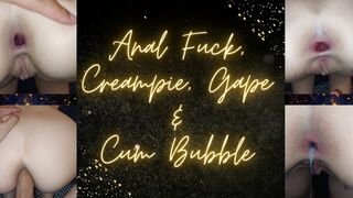 Anal fuck, gape, creampie and cum bubble!