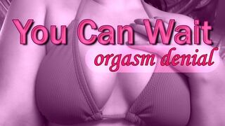 Tease and Denial Gooning - You Can Wait
