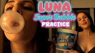 Bubble Gum Practice Pt. 2 Super Bubble With Luna[HD]