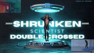 Shrunken Scientist Double-Crossed