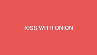 KISS ME WITH ONION BREATH -- BY GABRIELA BLOND AND PAOLA SANCHES --- FULL CLIP