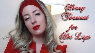 Horny Torment for My HOT Lips