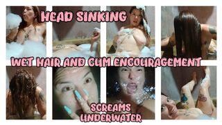 HEAD SINKING - WET HAIR - CUM ENCOURAGEMENT - SCREAMS UNDERWATER