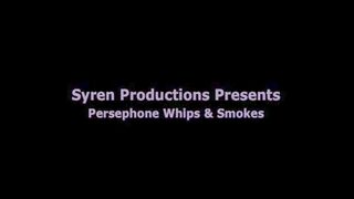 Persephone Whips And Smokes (MOV)