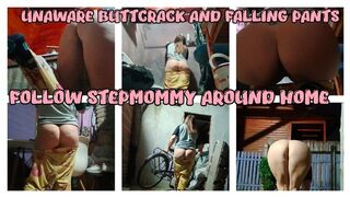 UNAWARE BUTTCRACK - STEPMOMMY AROUND HOME