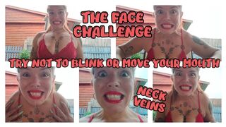 THE FACE CHALLENGE -NO BLINKING OR CLOSE MY MOUTH- NECK VEINS -