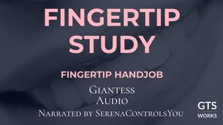 Fingertip Test - Giantess Milking Handjob - Tiny POV Sensitivity - Clinical Domination by GTS Works