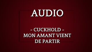 AUDIO Cuck mon amant vient de partir